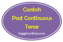 beberapa contoh kalimat past continuous tense beserta artinya dalam bentuk verbal dan nominal